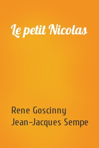 Rene Goscinny, Jean-Jacques Sempe - Le petit Nicolas