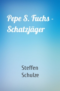 Pepe S. Fuchs - Schatzjäger