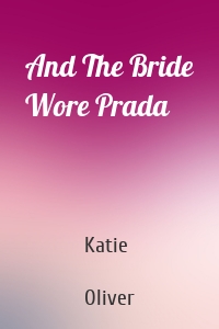 And The Bride Wore Prada