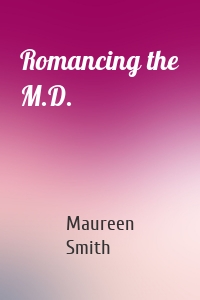 Romancing the M.D.