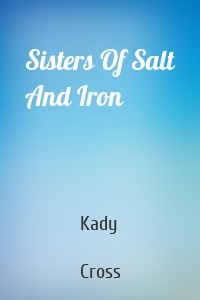 Sisters Of Salt And Iron
