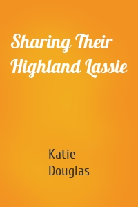 Sharing Their Highland Lassie