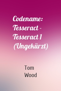 Codename: Tesseract - Tesseract 1 (Ungekürzt)