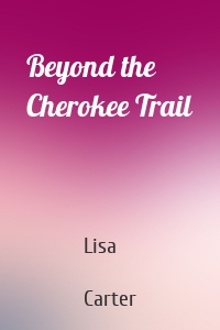 Beyond the Cherokee Trail