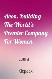 Avon. Building The World's Premier Company For Women