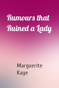 Rumours that Ruined a Lady
