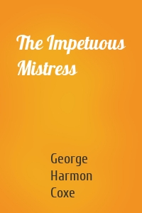 The Impetuous Mistress