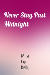 Never Stay Past Midnight