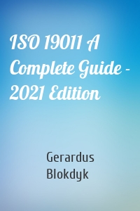 ISO 19011 A Complete Guide - 2021 Edition