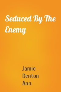 Seduced By The Enemy