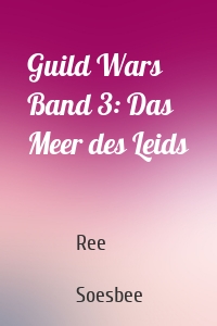 Guild Wars Band 3: Das Meer des Leids