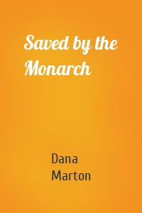 Saved by the Monarch