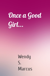 Once a Good Girl...