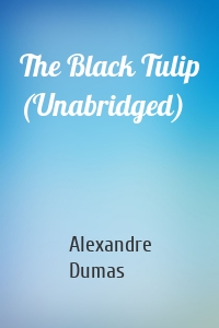 The Black Tulip (Unabridged)