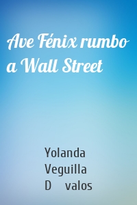 Ave Fénix rumbo a Wall Street