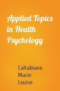Applied Topics in Health Psychology