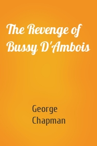 The Revenge of Bussy D'Ambois