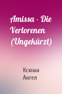 Amissa - Die Verlorenen (Ungekürzt)