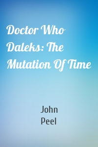 Doctor Who Daleks: The Mutation Of Time