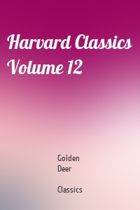 Harvard Classics Volume 12