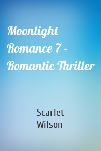 Moonlight Romance 7 – Romantic Thriller