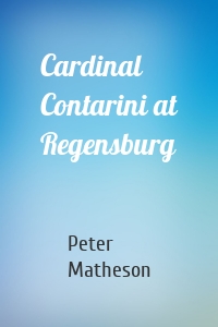 Cardinal Contarini at Regensburg