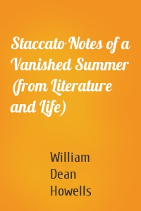 Staccato Notes of a Vanished Summer (from Literature and Life)