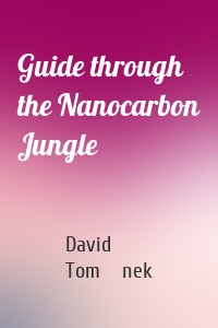 Guide through the Nanocarbon Jungle