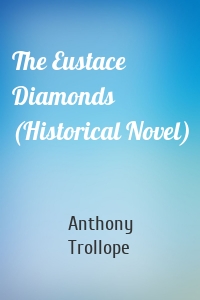 The Eustace Diamonds (Historical Novel)