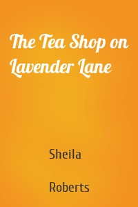 The Tea Shop on Lavender Lane