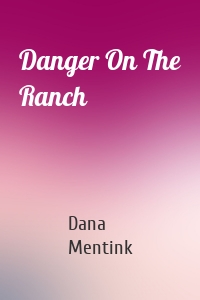 Danger On The Ranch