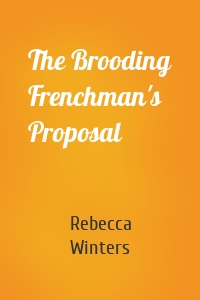 The Brooding Frenchman's Proposal