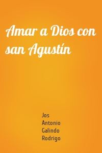 Amar a Dios con san Agustín