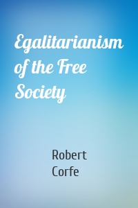 Egalitarianism of the Free Society