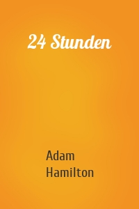 Adam Hamilton - 24 Stunden