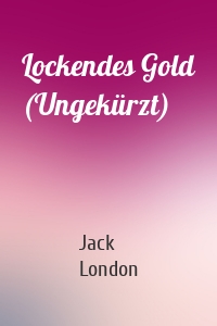 Lockendes Gold (Ungekürzt)