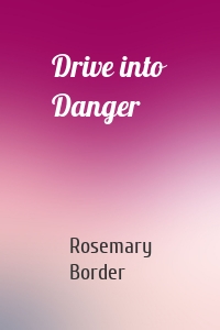 Drive into Danger