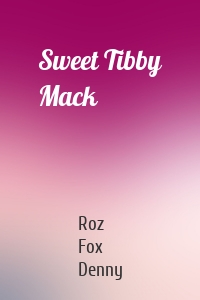Sweet Tibby Mack