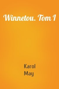 Winnetou. Tom I