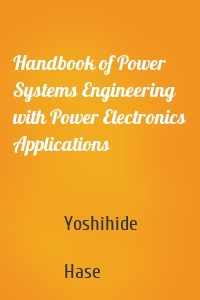 Handbook of Power Systems Engineering with Power Electronics Applications