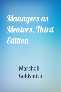 Managers as Mentors, Third Edition