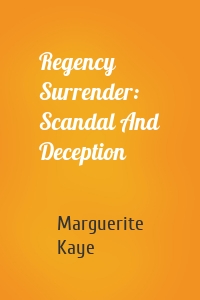 Regency Surrender: Scandal And Deception