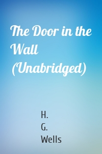 The Door in the Wall (Unabridged)