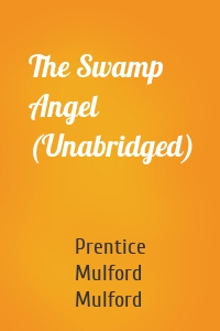 The Swamp Angel (Unabridged)