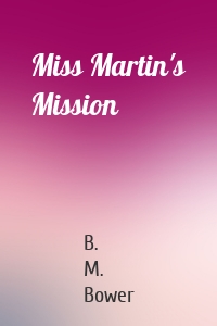 Miss Martin's Mission