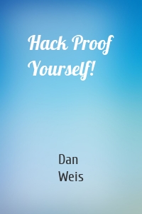 Hack Proof Yourself!