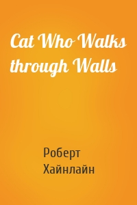 Cat Who Walks through Walls