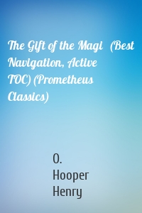 The Gift of the Magi  (Best Navigation, Active TOC)(Prometheus Classics)
