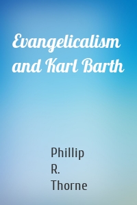 Evangelicalism and Karl Barth