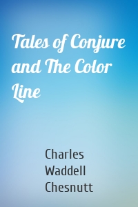 Tales of Conjure and The Color Line